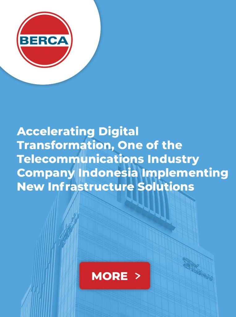 Accelerating Digital Transformation, One of the Telecommunications Industry Company in Indonesia Implementing New Infrastructure Solutions